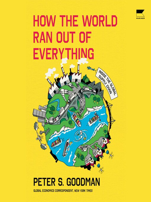 Title details for How the World Ran Out of Everything by Peter S. Goodman - Wait list